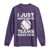 Funny Baseball Long Sleeve Shirt I Just Hope Both Teams Have Fun