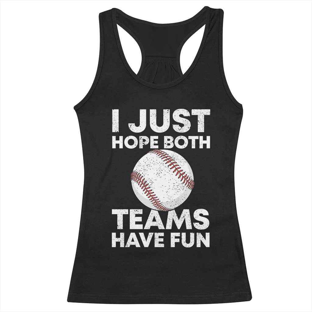 Funny Baseball Racerback Tank Top I Just Hope Both Teams Have Fun