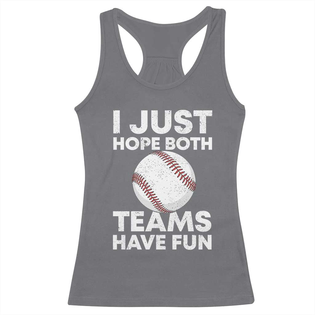Funny Baseball Racerback Tank Top I Just Hope Both Teams Have Fun