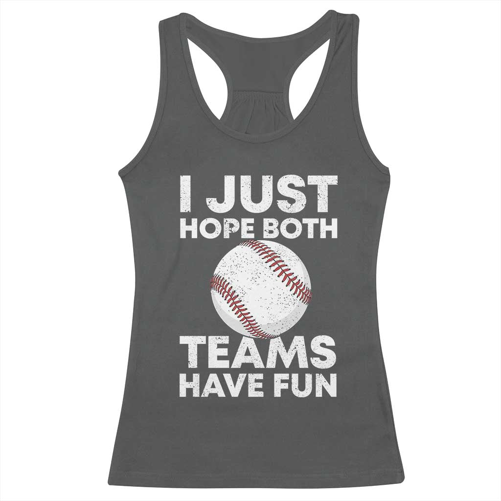 Funny Baseball Racerback Tank Top I Just Hope Both Teams Have Fun