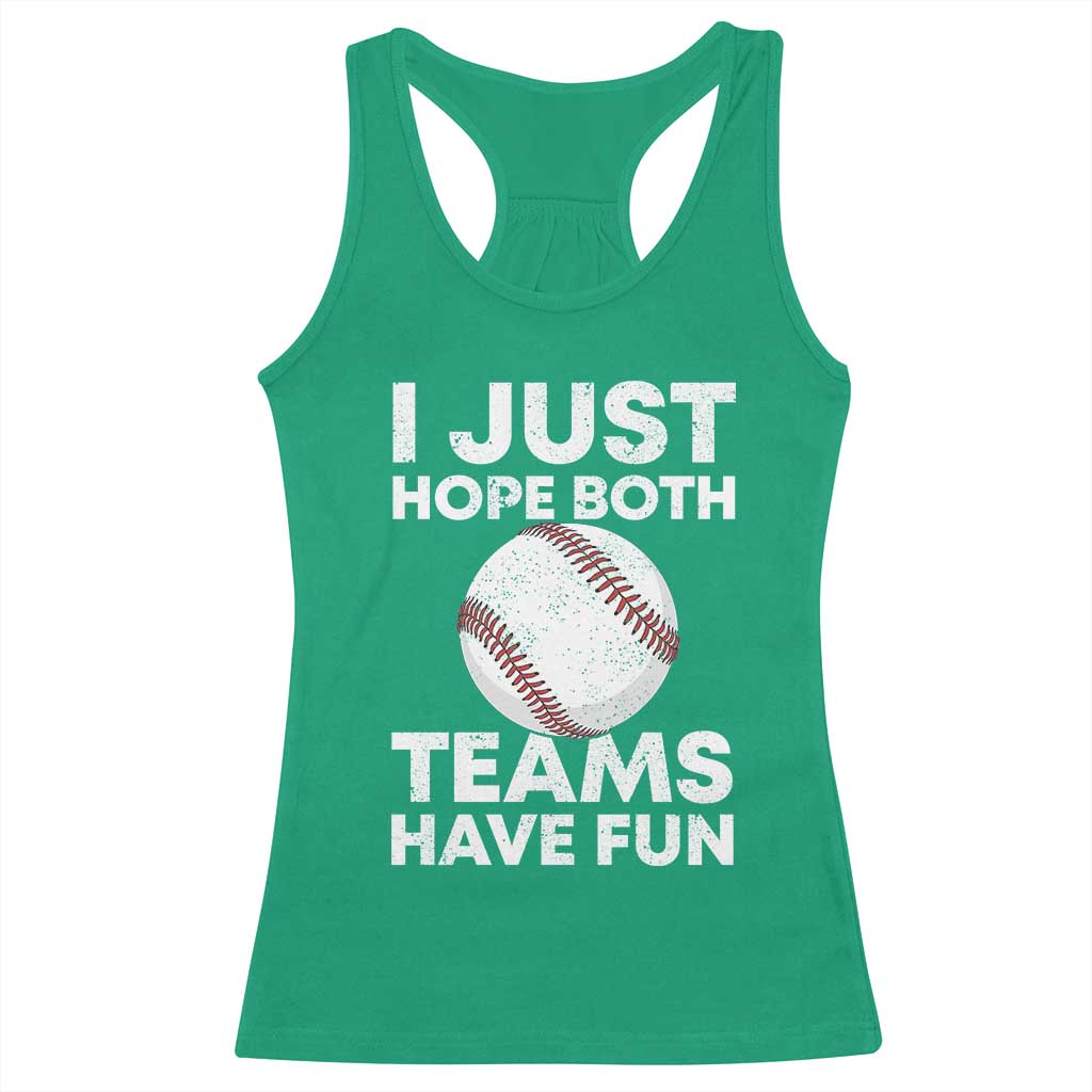 Funny Baseball Racerback Tank Top I Just Hope Both Teams Have Fun