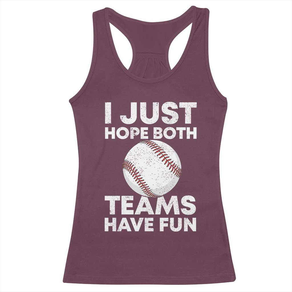 Funny Baseball Racerback Tank Top I Just Hope Both Teams Have Fun