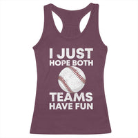 Funny Baseball Racerback Tank Top I Just Hope Both Teams Have Fun