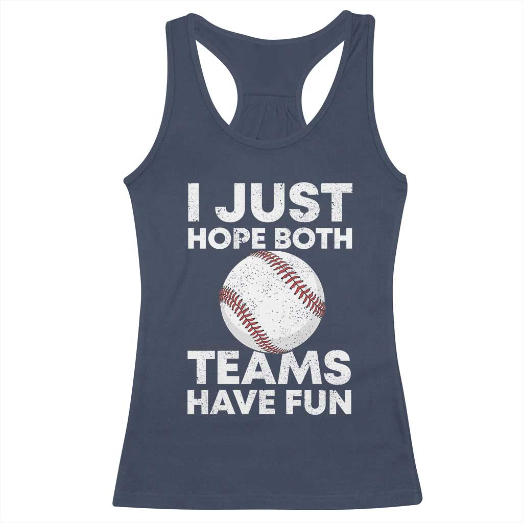 Funny Baseball Racerback Tank Top I Just Hope Both Teams Have Fun