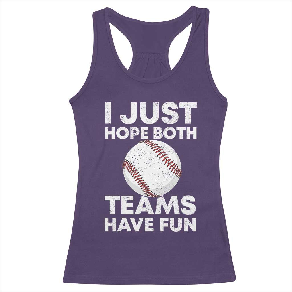 Funny Baseball Racerback Tank Top I Just Hope Both Teams Have Fun