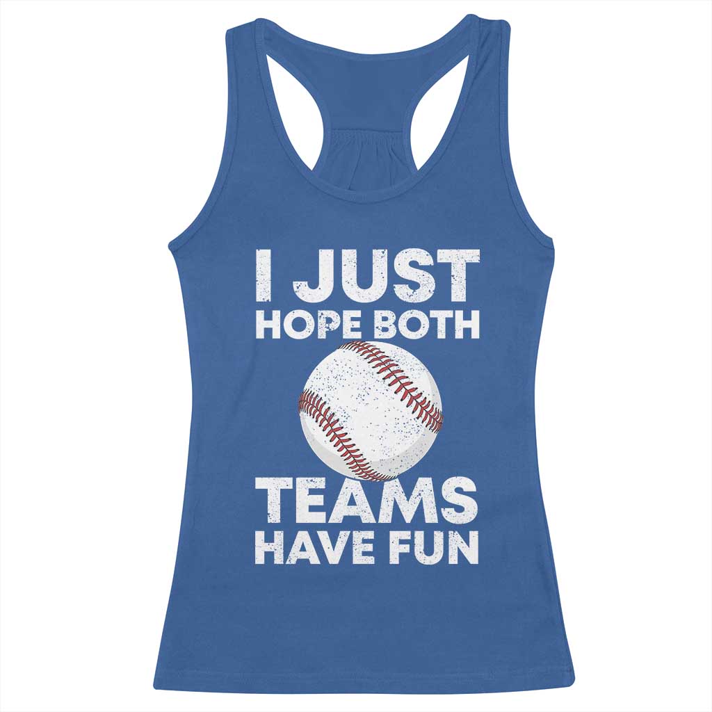 Funny Baseball Racerback Tank Top I Just Hope Both Teams Have Fun