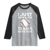 Funny Baseball Raglan Shirt I Just Hope Both Teams Have Fun