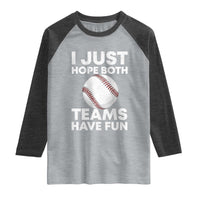 Funny Baseball Raglan Shirt I Just Hope Both Teams Have Fun