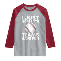 Funny Baseball Raglan Shirt I Just Hope Both Teams Have Fun