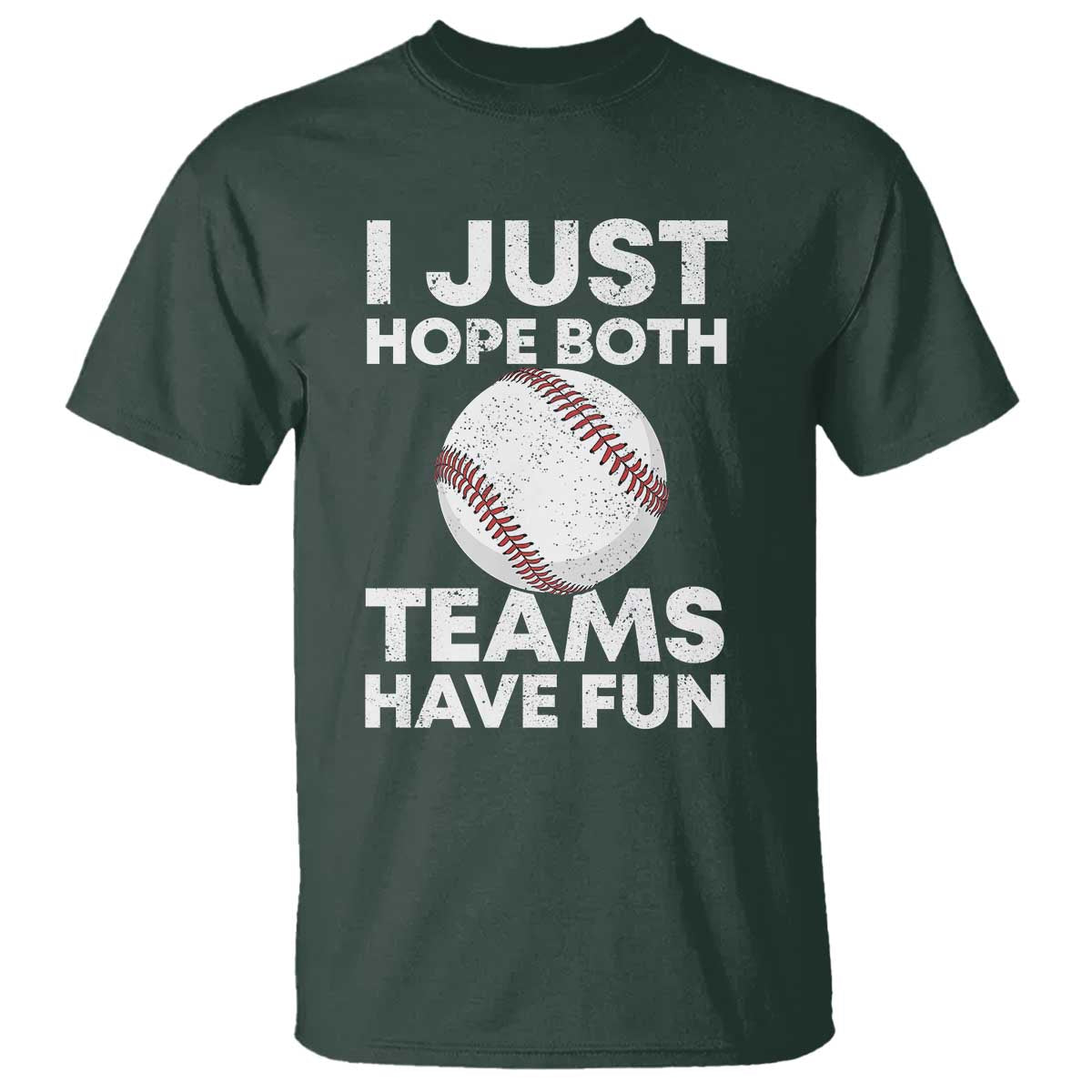 Funny Baseball T Shirt I Just Hope Both Teams Have Fun