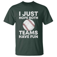 Funny Baseball T Shirt I Just Hope Both Teams Have Fun