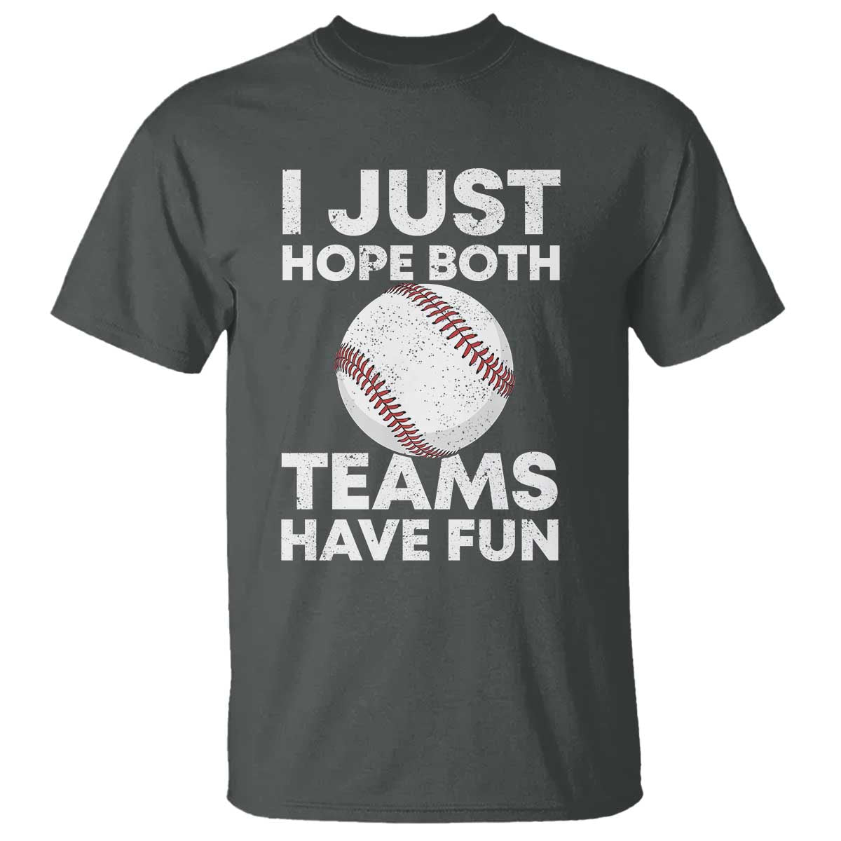 Funny Baseball T Shirt I Just Hope Both Teams Have Fun