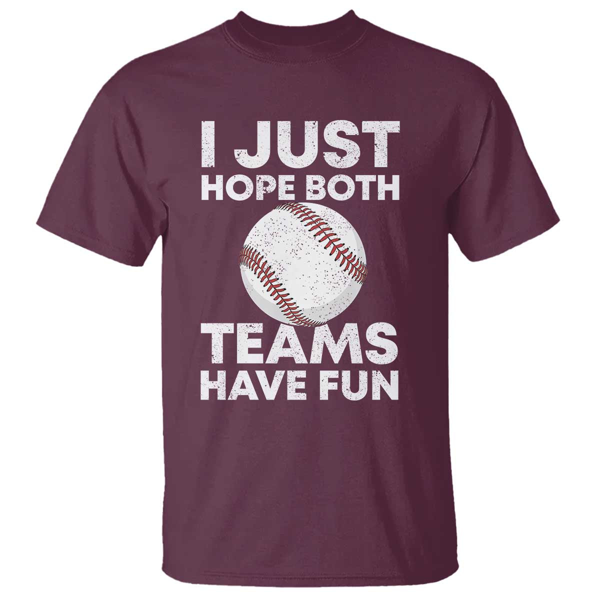 Funny Baseball T Shirt I Just Hope Both Teams Have Fun