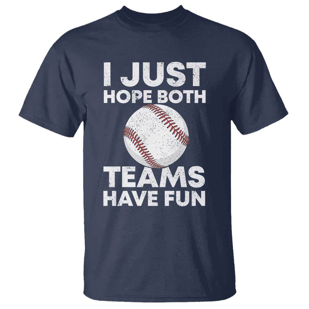 Funny Baseball T Shirt I Just Hope Both Teams Have Fun
