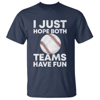 Funny Baseball T Shirt I Just Hope Both Teams Have Fun