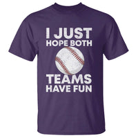 Funny Baseball T Shirt I Just Hope Both Teams Have Fun