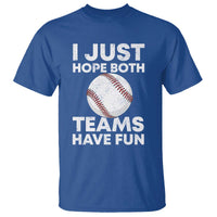 Funny Baseball T Shirt I Just Hope Both Teams Have Fun