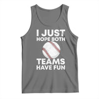 Funny Baseball Tank Top I Just Hope Both Teams Have Fun