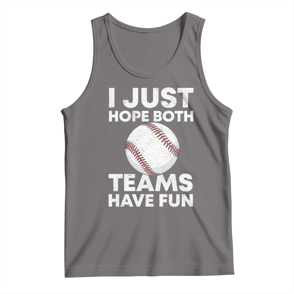 Funny Baseball Tank Top I Just Hope Both Teams Have Fun