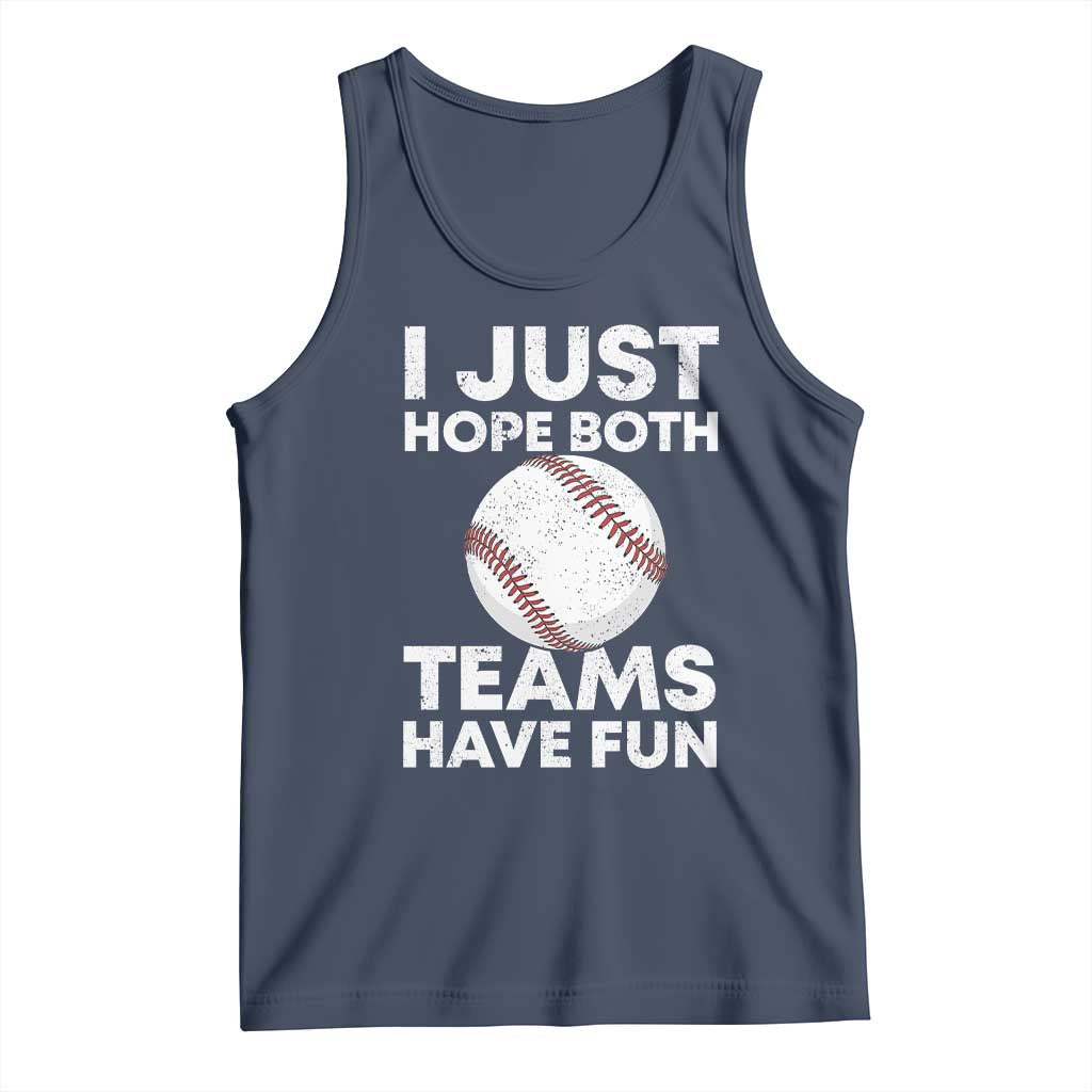 Funny Baseball Tank Top I Just Hope Both Teams Have Fun