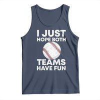 Funny Baseball Tank Top I Just Hope Both Teams Have Fun