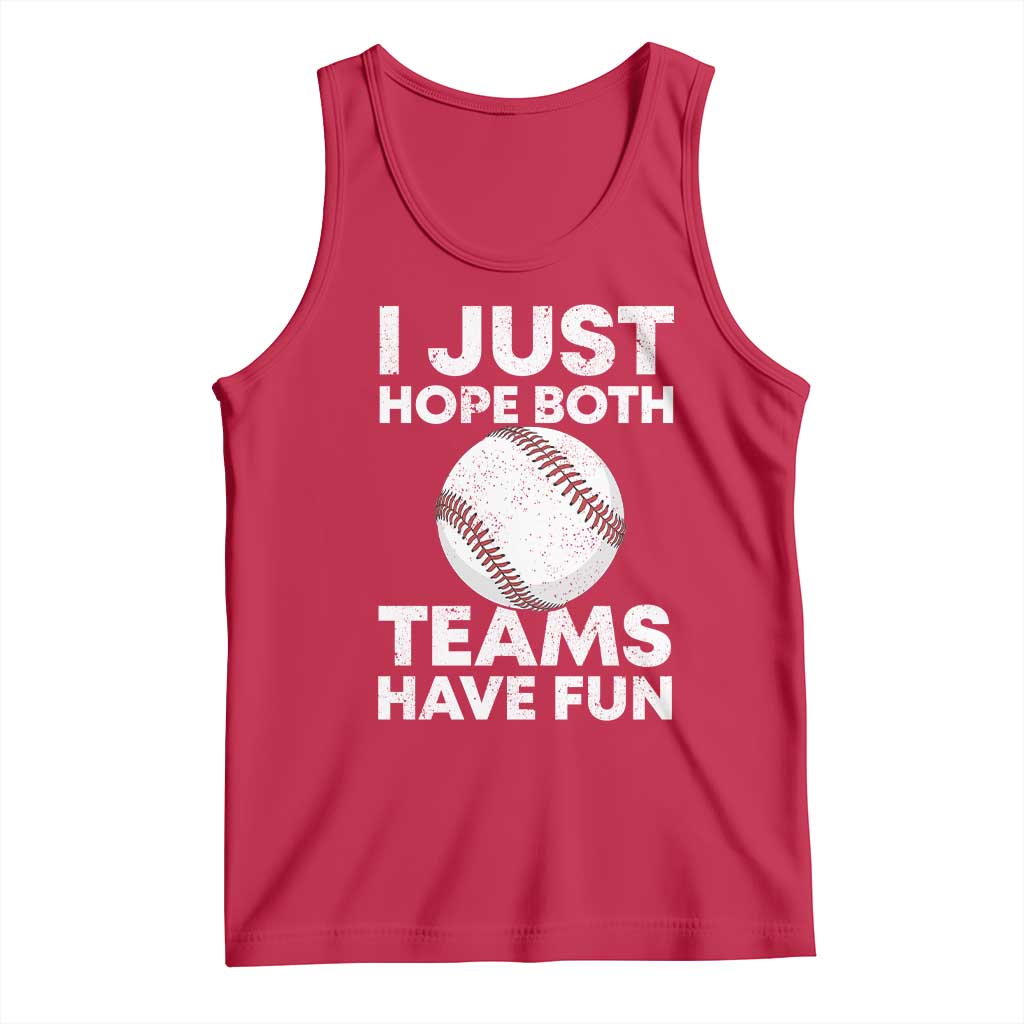 Funny Baseball Tank Top I Just Hope Both Teams Have Fun