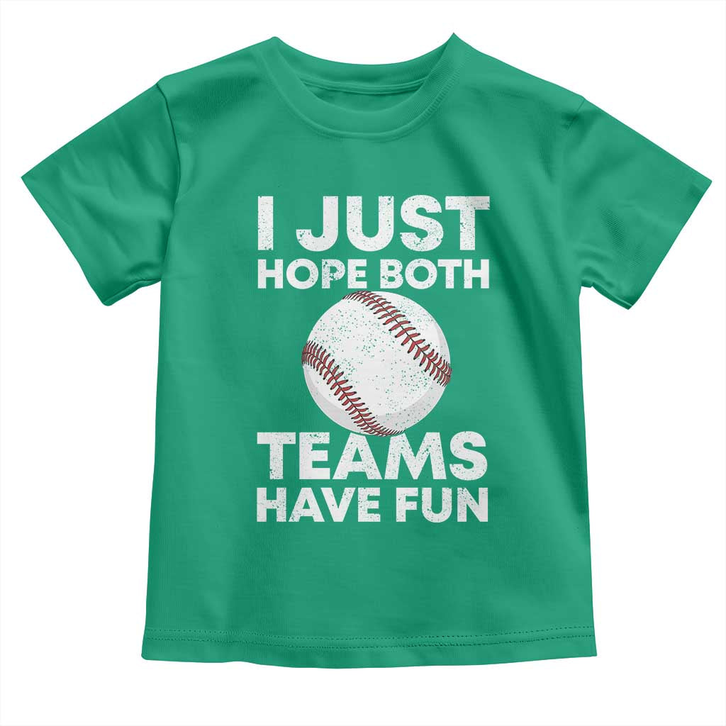 Funny Baseball Toddler T Shirt I Just Hope Both Teams Have Fun