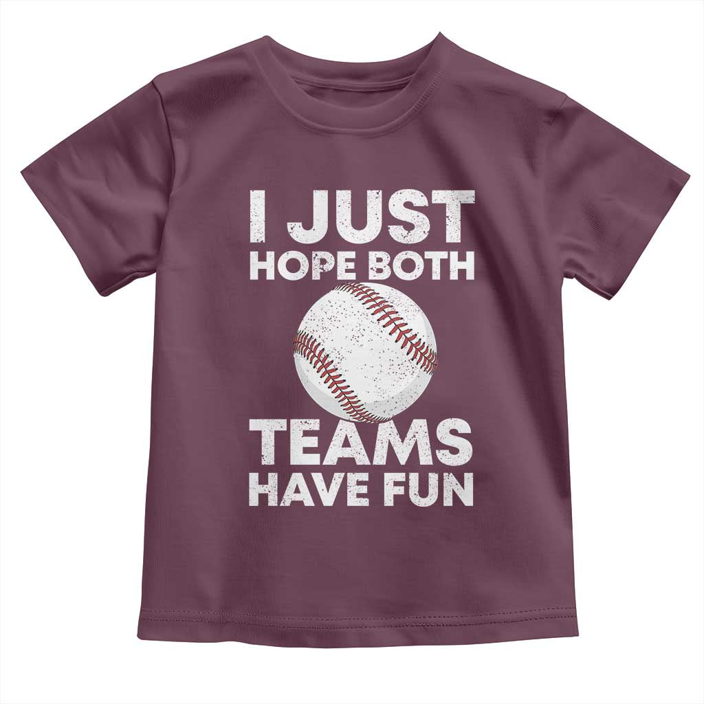 Funny Baseball Toddler T Shirt I Just Hope Both Teams Have Fun
