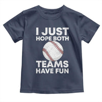 Funny Baseball Toddler T Shirt I Just Hope Both Teams Have Fun