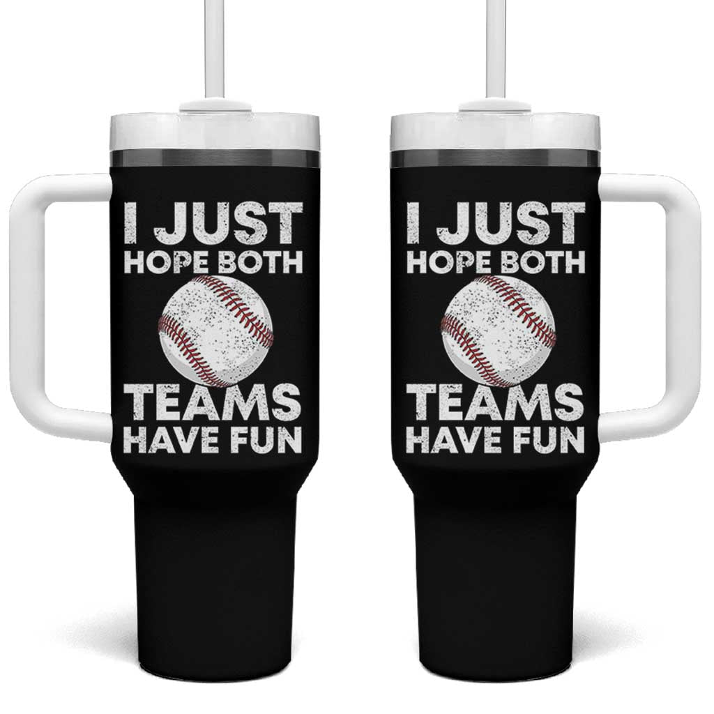 Funny Baseball Tumbler With Handle I Just Hope Both Teams Have Fun