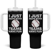 Funny Baseball Tumbler With Handle I Just Hope Both Teams Have Fun