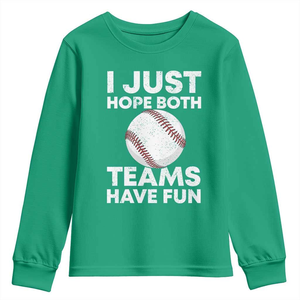 Funny Baseball Youth Sweatshirt I Just Hope Both Teams Have Fun