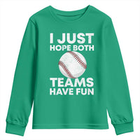 Funny Baseball Youth Sweatshirt I Just Hope Both Teams Have Fun