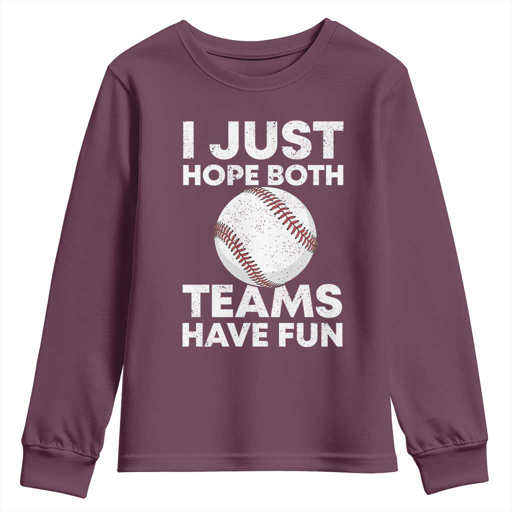 Funny Baseball Youth Sweatshirt I Just Hope Both Teams Have Fun