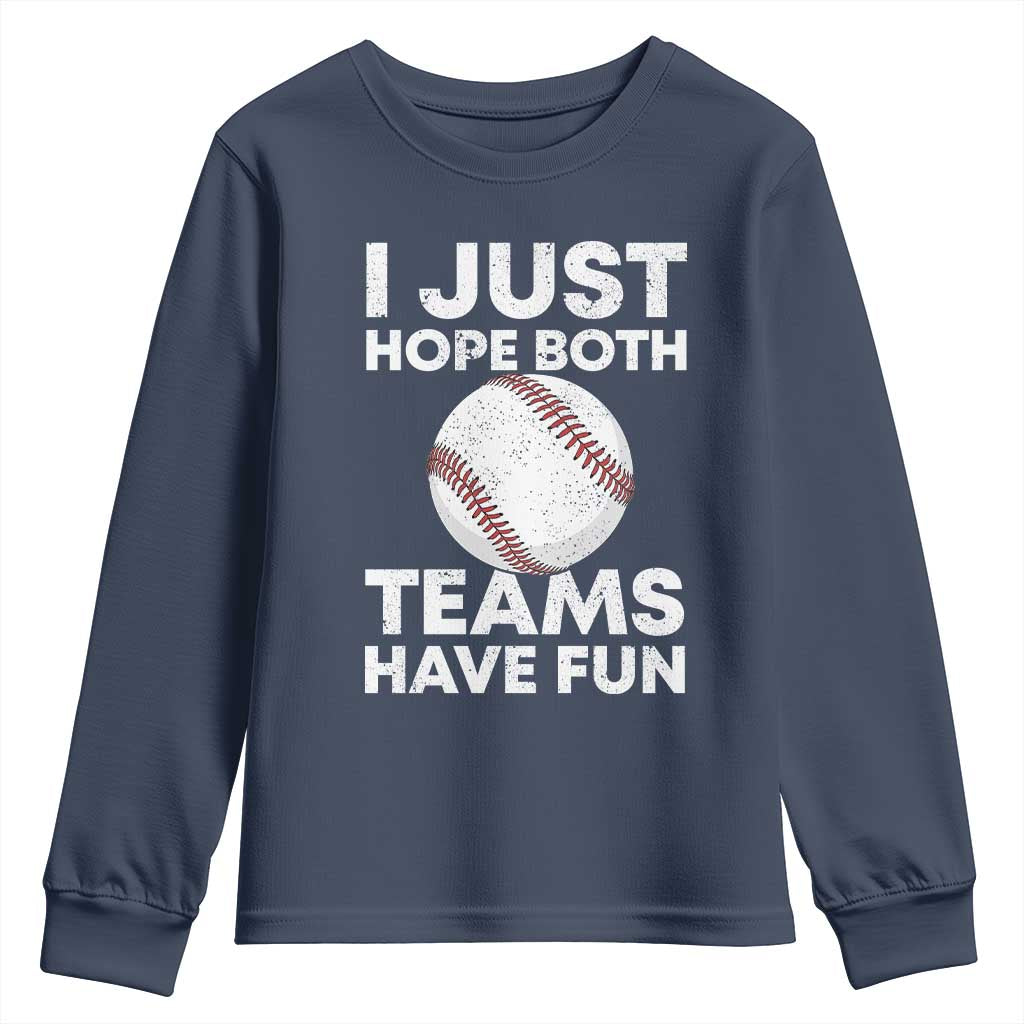 Funny Baseball Youth Sweatshirt I Just Hope Both Teams Have Fun
