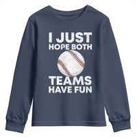 Funny Baseball Youth Sweatshirt I Just Hope Both Teams Have Fun