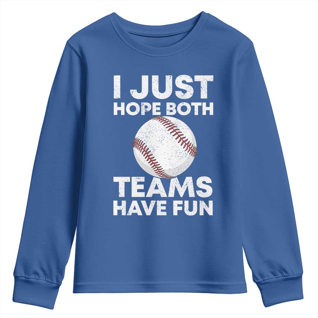Funny Baseball Youth Sweatshirt I Just Hope Both Teams Have Fun