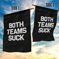 Both Team Sucks Garden Flag Funny Game Day Sports Meme