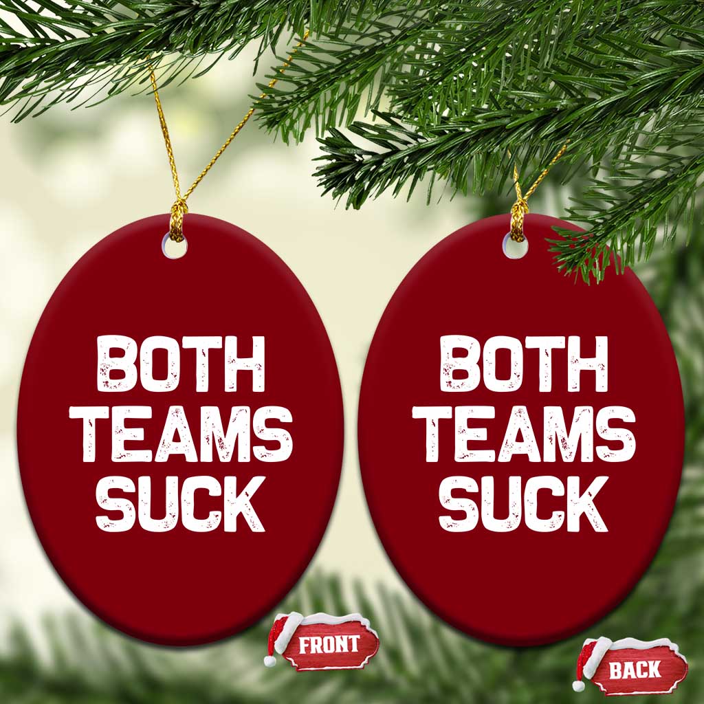 Both Team Sucks Ceramic Ornament Funny Game Day Sports Meme