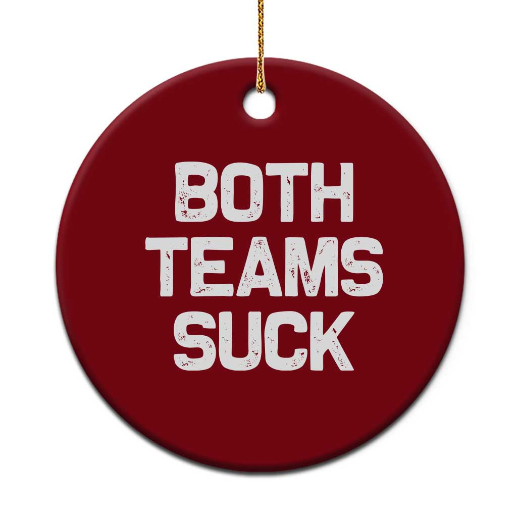 Both Team Sucks Ceramic Ornament Funny Game Day Sports Meme
