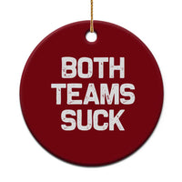Both Team Sucks Ceramic Ornament Funny Game Day Sports Meme