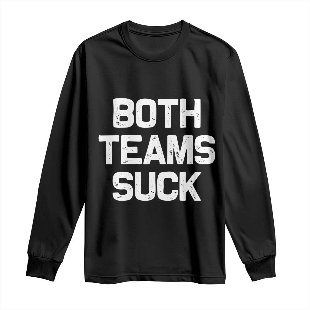 Both Team Sucks Long Sleeve Shirt Funny Game Day Sports Meme