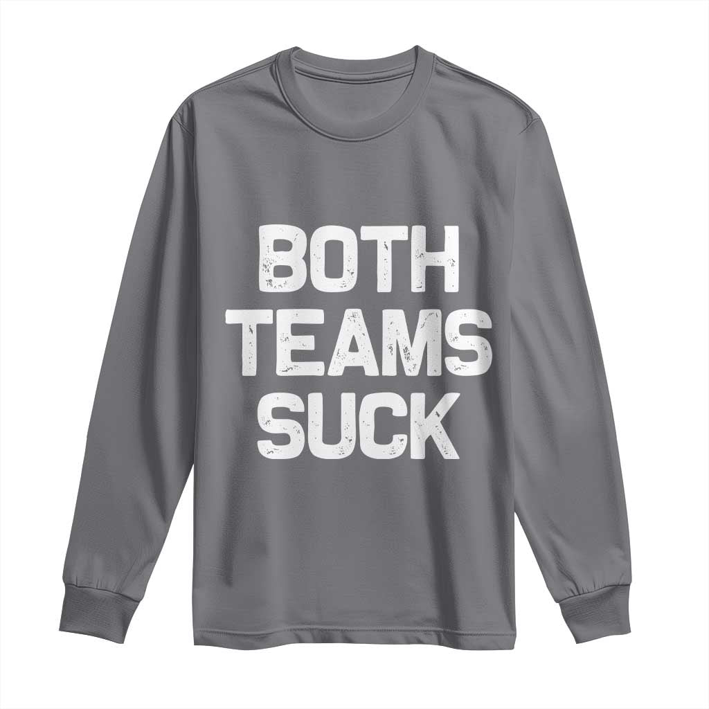 Both Team Sucks Long Sleeve Shirt Funny Game Day Sports Meme