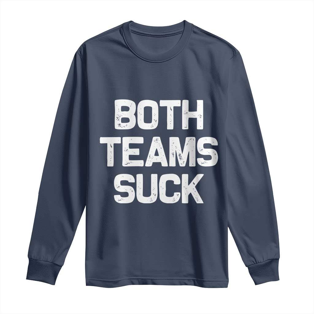 Both Team Sucks Long Sleeve Shirt Funny Game Day Sports Meme