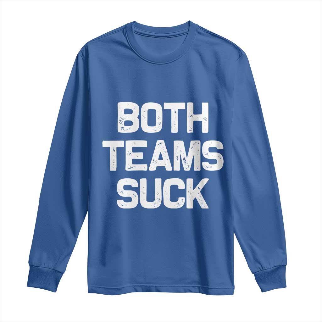 Both Team Sucks Long Sleeve Shirt Funny Game Day Sports Meme