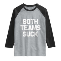 Both Team Sucks Raglan Shirt Funny Game Day Sports Meme