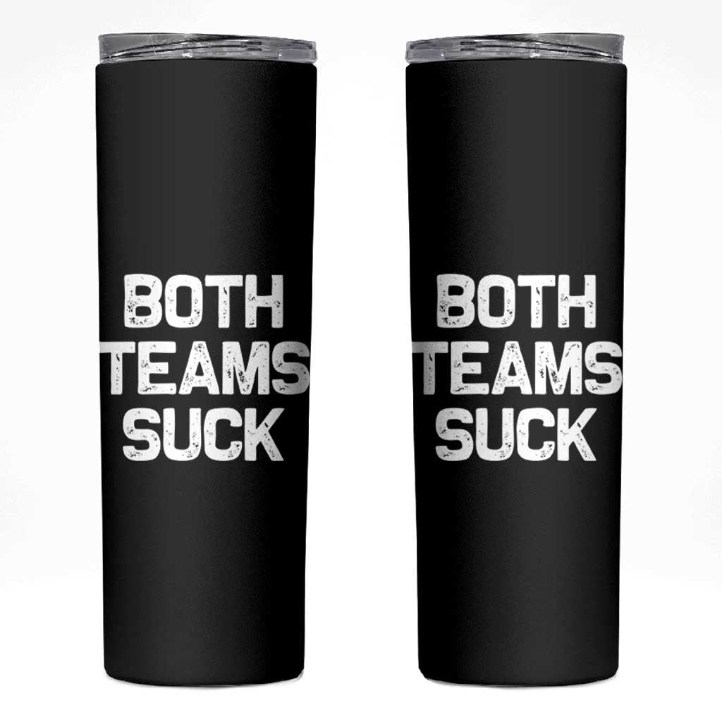Both Team Sucks Skinny Tumbler Funny Game Day Sports Meme