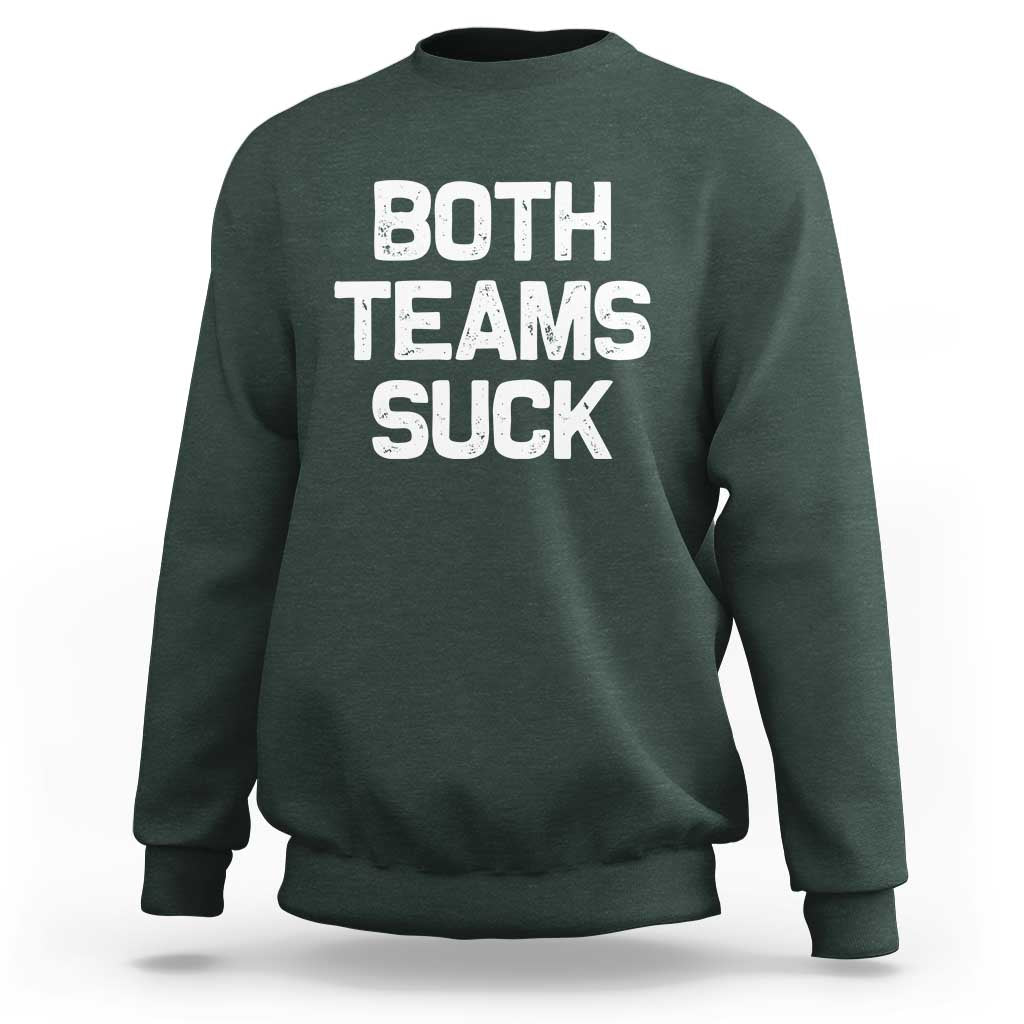 Both Team Sucks Sweatshirt Funny Game Day Sports Meme