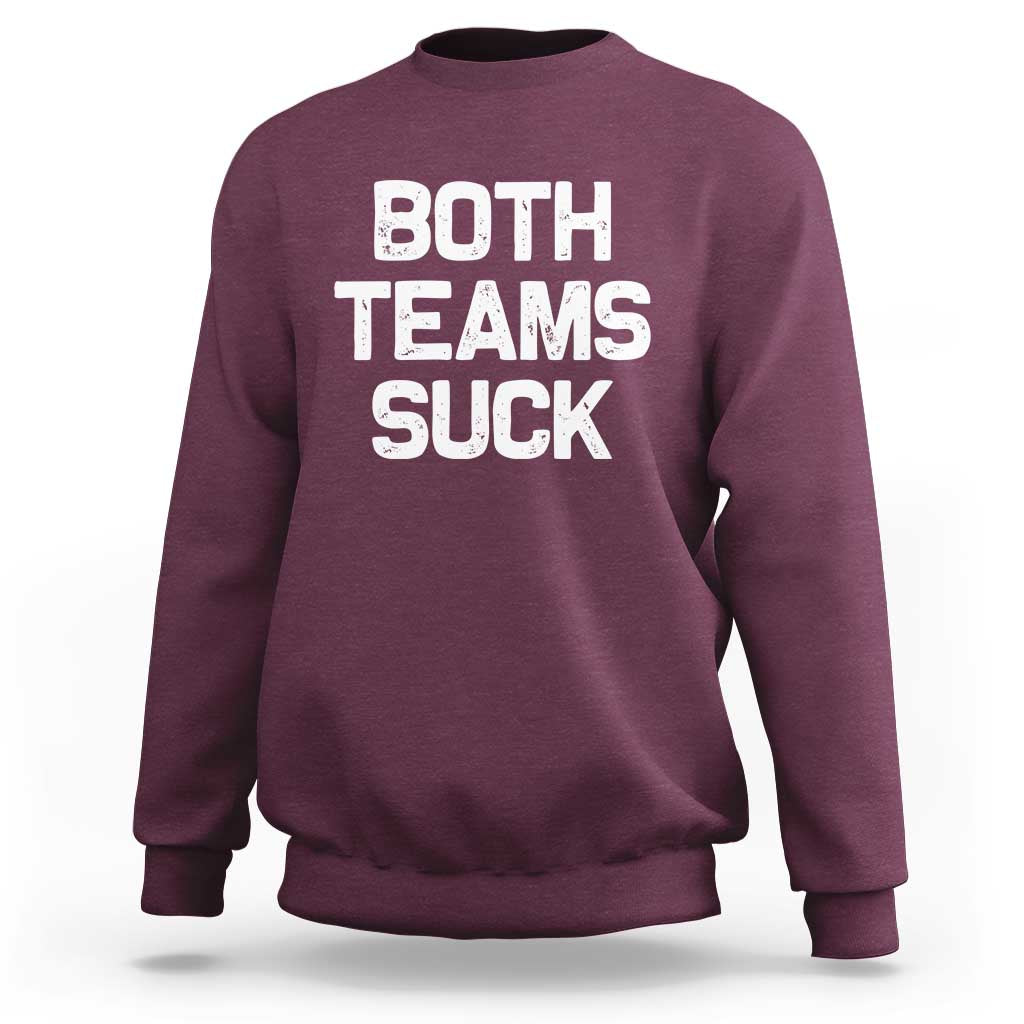 Both Team Sucks Sweatshirt Funny Game Day Sports Meme