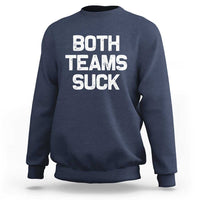 Both Team Sucks Sweatshirt Funny Game Day Sports Meme